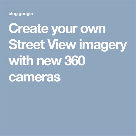 Create your own Street View imagery with new 360 .